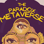 The Paradox Metaverse and The Paradox Universe