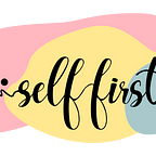 Self First