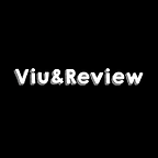 Viu&Review
