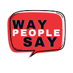 Way People Say