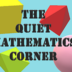 The Quiet Mathematics Corner