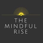 The Mindful Rise