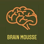 Brain Mousse