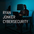 Ryan Jonker Cybersecurity