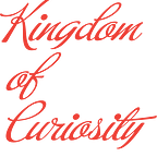 Kingdom of Curiosity