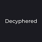 Decyphered