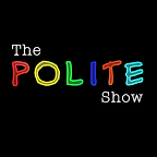 The Polite Show