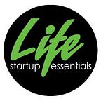 Life Startup Essentials