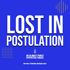 Lost In Postulation Podcast
