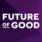 Future of Good