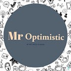 Mr Optimistic