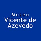 Museu Vicente de Azevedo