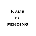 Name is pending