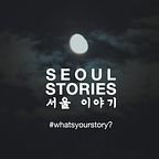 SEOUL STORIES