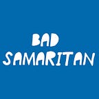 Bad Samaritan