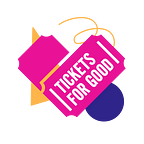 Tickets for Good