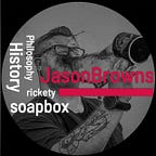 Jason Browns rickety soapbox