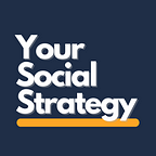 Your Social Media Strategy
