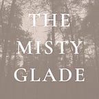 The Misty Glade