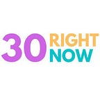 #30RightNow