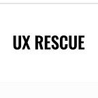 UX rescue