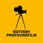 NotVeryProfoundFilm