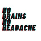 No Brains No Headache