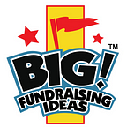 Big Fundraising Ideas