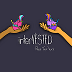 interVESTED: Raise Your Voice