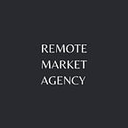 Remote Market Agency