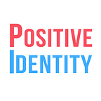 Positive Identity