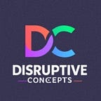 Disruptive Concepts