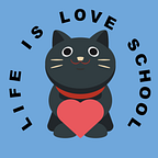 Life Is Love School