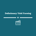 Deflationary Yield Farming