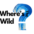 Where's The Wild?