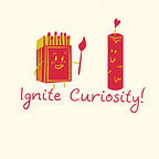 Igniting Curiosity