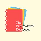 The Filmmakers' Notebook