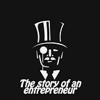 The story of an entrepreneur