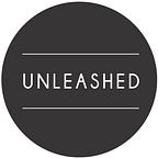 UNLEASHED