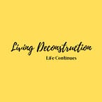 Livingdeconstruction