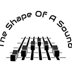 The Shape Of A Sound