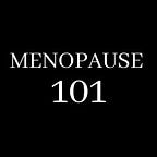 Menopause 101 by State of