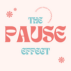 The Pause Effect