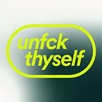 Unfck thyself