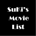 SuKi's Movie List