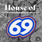 House of 69