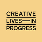 Creative Lives in Progress