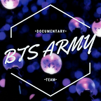 BTS ARMY DOCUMENTARY TEAM