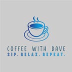 Coffee with Dave