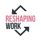 Reshaping Work